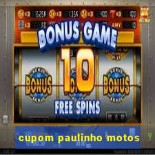 cupom paulinho motos